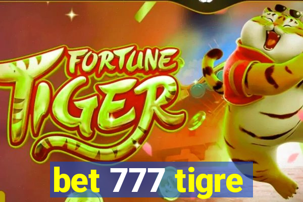 bet 777 tigre